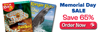 Save 65% on Ranger Rick and Ranger Rick Jr.